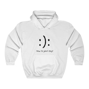 "How is your Day?" Hooded Sweatshirt